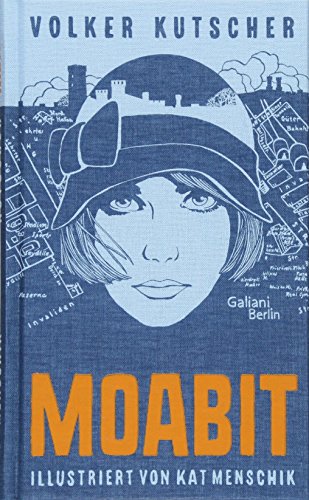Kutscher, Volker - Volker Kutscher: Moabit: Illustrierte Buchreihe