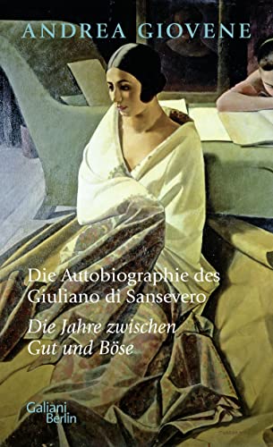 Giovene, Andrea - Die Autobiographie des Giuliano di Sansevero - Die Jahre zwischen Gut und Böse