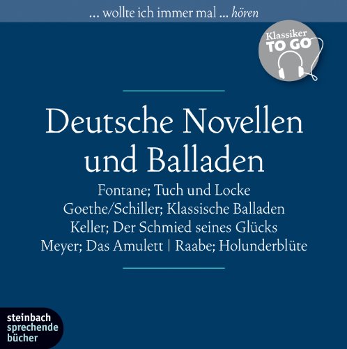 - Deutsche Novellen - Klassiker to go: Tuch und Locke / Der Schmied seines Glücks / Das Amulett / Holunderblüte / Klassische Balladen. 6 CDs
