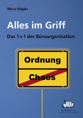 - Alles im Griff - Das 1x1 der Büroorganisation