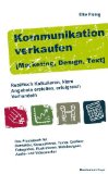  - Prinzip kostenlos: Wissen verschenken - Aufmerksamkeit steigern - Kunden gewinnen