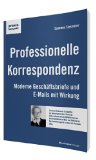  - Duden Ratgeber - Geschäftskorrespondenz: Professionelle Briefe und E-Mails schreiben