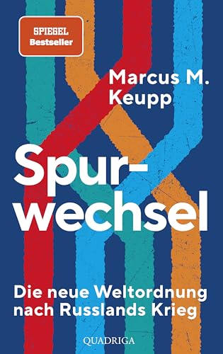 Keupp, Marcus M. - Spurwechse - Die neue Weltordnung nach Russlands Krieg