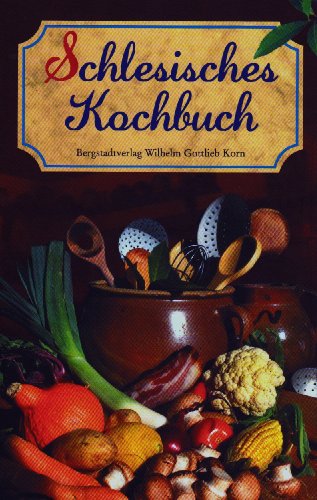 - Schlesisches Kochbuch / Schlesisches Himmelreich