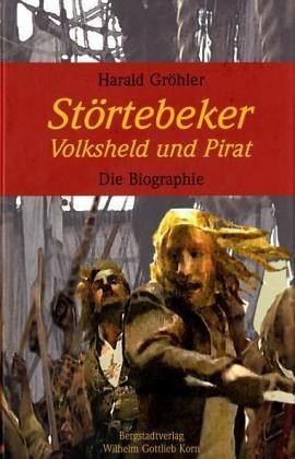 - Störtebeker: Volksheld und Pirat. Die Biographie