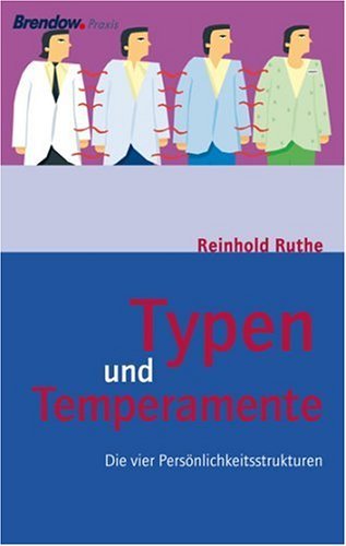 - Typen und Temperamente: Die vier Persönlichkeitsstrukturen. Mit umfassendem Persönlichkeitstest