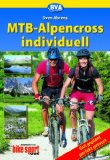  - Erlebnis Transalp: Planung & Durchführung - Training & Ausrüstung - Mit Profitipps zur Transalp-Challenge