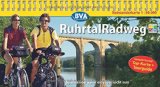  - RuhrtalRadweg. 16 Tagesetappen mit Karten 1 : 75 000