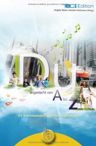  - DU angedacht von A bis Z: 60 Vorleseandachten für Jugendliche