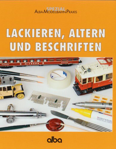  - Lackieren, Altern und Beschriften
