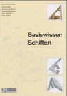  - Basiswissen Schiften: Fachwissen für Holzbautechnik, Betriebsführung und Ausbildung