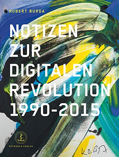  - Notizen zur digitalen Revolution 1990-2015: Wie die Medien sich ändern