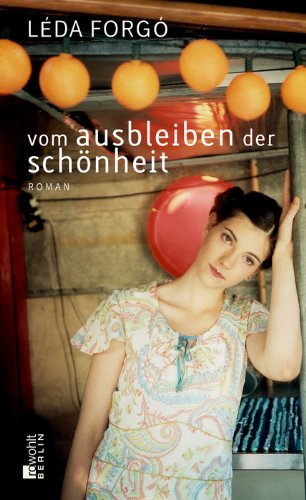 - Vom Ausbleiben der Schönheit: Roman