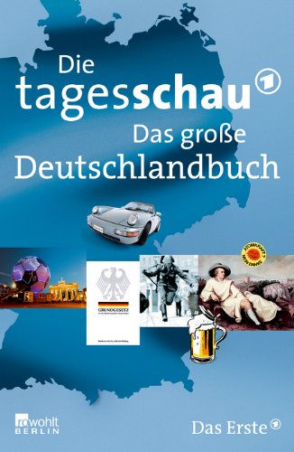 - Die Tagesschau. Das große Deutschlandbuch