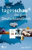  - Die Tagesschau erklärt die Welt: Das Wissensbuch