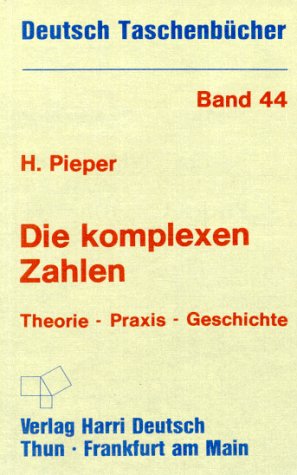 Pieper, Herbert - Deutsch Taschenbücher, Nr.44, Die komplexen Zahlen