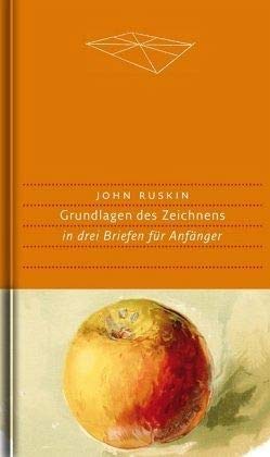 Ruskin, John - Grundlagen des Zeichnens: in drei Briefen für Anfänger (Handbibliothek Dieterich)