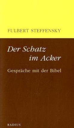  - Der Schatz im Acker: Gespräche mit der Bibel