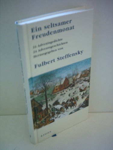  - Ein seltsamer Freudenmonat: 24 Adventsgedichte und 24 Adventsgeschichten