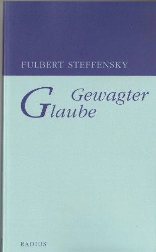  - Gewagter Glaube