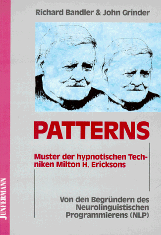  - Patterns: Muster der hypnotischen Techniken Milton H. Ericksons