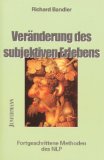 Bandler, Richard / Grinder, John - Neue Wege der Kurzzeit - Therapie: Neurolinguistische Programme
