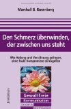  - Was deine Wut dir sagen will: überraschende Einsichten: Das verborgene Geschenk des Ärgers entdecken. Gewaltfreie Kommunikation: Die Ideen & ihre Anwendung