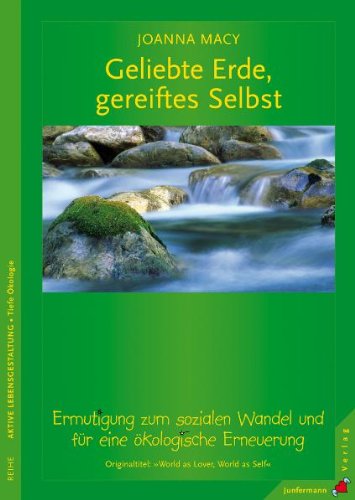  - Geliebte Erde, gereiftes Selbst: Ermutigung zum sozialen Wandel und für eine ökologische Erneuerung