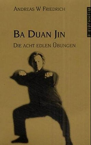  - Qi Gong Ba Duan Jin: Die acht edlen Übungen