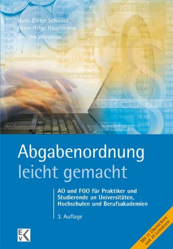 - Abgabenordnung leicht gemacht: AO und FGO für Praktiker und Studierende an Universitäten, Fachhochschulen und Berufsakademien