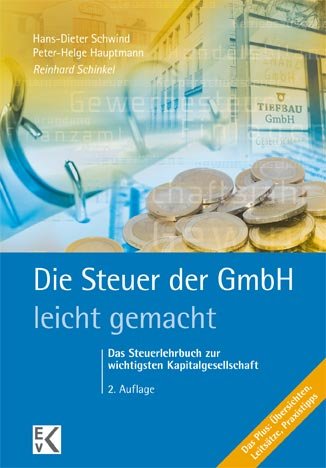 - Die Steuer der GmbH - leicht gemacht: Das Steuerlehrbuch zur wichtigsten Kapitalgesellschaft