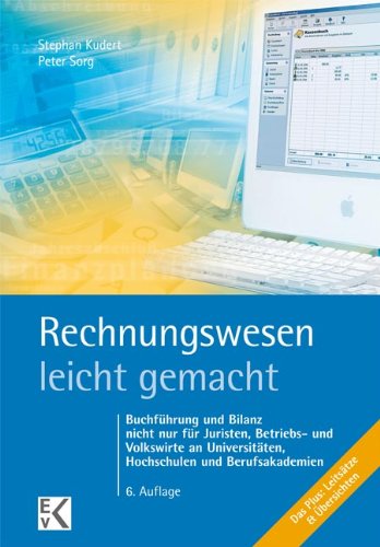 Kudert, Stephan & Sorg, Peter - Rechnungswesen - leicht gemacht: Buchführung und Bilanz nicht nur für Juristen, Betriebs- und Volkswirte und Studierende an Fachhochschulen und Berufsakademien