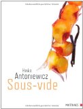  - SOUS-VIDE GRUNDKOCHBUCH: Wissen und Rezepte von Spitzenköchen und Experten