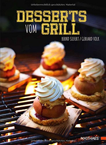  - Desserts vom Grill
