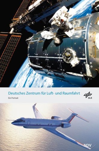- Das Deutsche Zentrum für Luft- und Raumfahrt: Ein Portrait