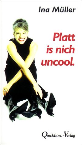 - Platt is nich uncool: Eindeutig-zweideutige plattdeutsche Geschichten