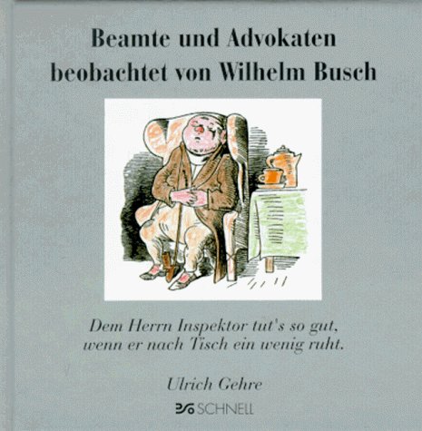 - Beamte und Advokaten beobachtet von Wilhelm Busch: Dem Herrn Inspektor tut's so gut, wenn er nach Tisch ein wenig ruht