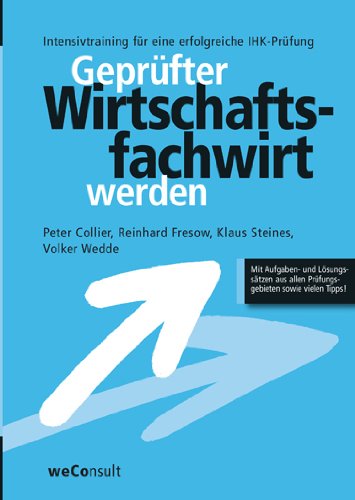 - Geprüfter Wirtschaftsfachwirt werden: Intensivtraining für eine erfolgreiche IHK-Prüfung