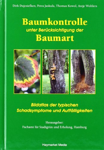 - Baumkontrolle unter Berücksichtigung der Baumart: Typische Schadsymptome und Auffälligkeiten