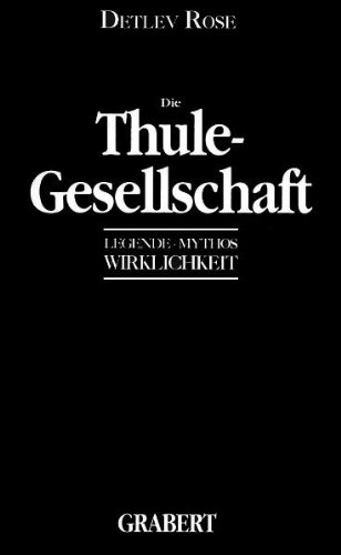  - Die Thule-Gesellschaft: Legende – Mythos – Wirklichkeit