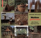  - Bauen mit Frischholz: 15 einfache Projekte für den Garten