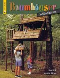  - Kleine Baumhäuser und Hütten - kinderleicht gebaut