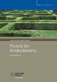  - Politikdidaktik kurzgefasst: 13 Planungsfragen für den Politikunterricht