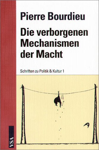 - Die verborgenen Mechanismen der Macht. Schriften zu Politik & Kultur 1