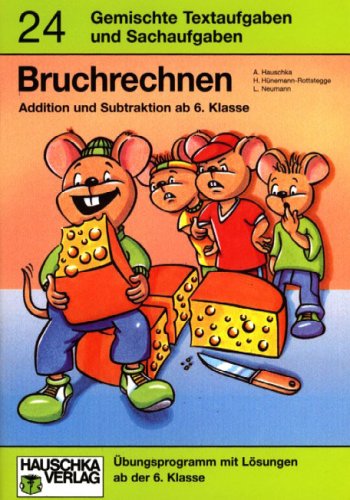 - Bruchrechnen. Addition und Subtraktion ab 6. Klasse. Gemischte Textaufgaben und Sachaufgaben