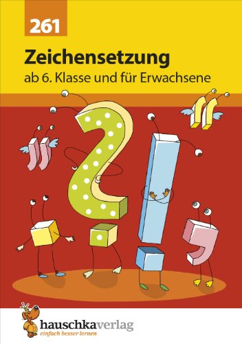 - Zeichensetzung ab 6. Klasse und für Erwachsene. Das Komma und andere Satzzeichen.