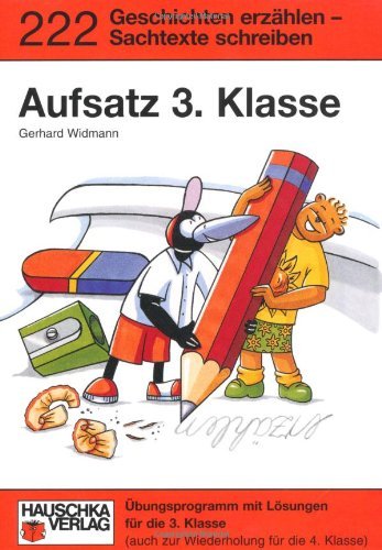  - Aufsatz 3. Klasse. Geschichten erzählen - Sachtexte schreiben