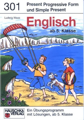 - Englisch. Present Progressive Form and Simple Present. Ab 5. Klasse