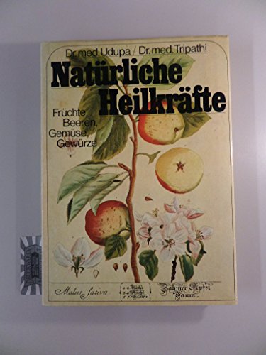 Udupa, Dr. med. / Tripathi, Dr. med. - Natürliche Heilkräfte - Früchte, Beeren, Gemüse, Gewürze