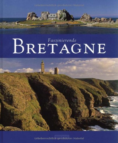 - Faszinierende BRETAGNE - Ein Bildband mit über 100 Bildern - FLECHSIG Verlag